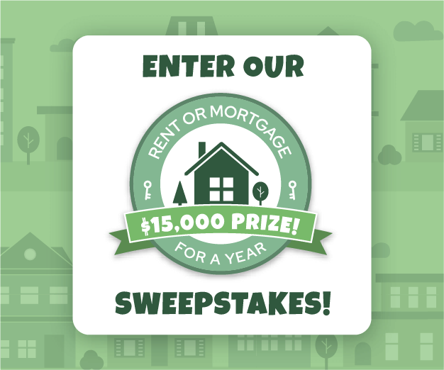 Rent or Mortgage Payments for a Year: $15,000 Sweepstakes